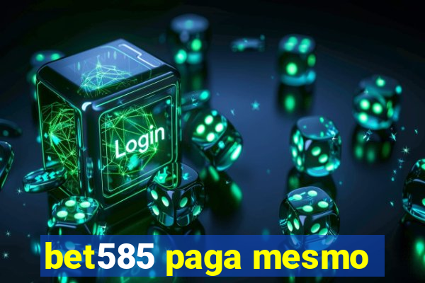 bet585 paga mesmo